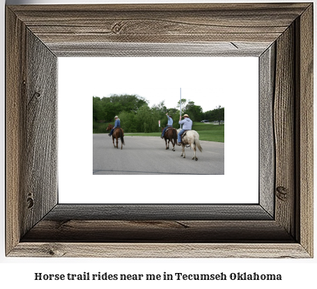 horse trail rides near me in Tecumseh, Oklahoma